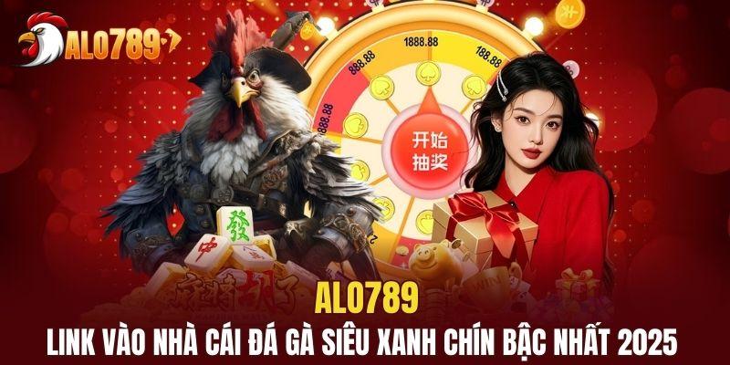 Alo789 link vào chính chủ