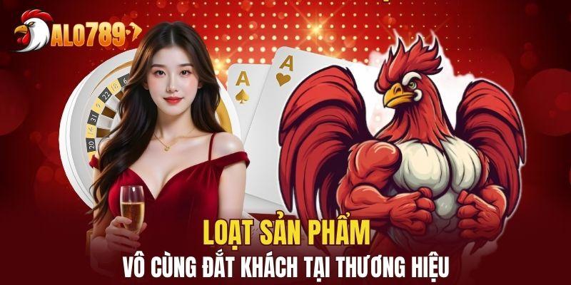 ALO789 có gì hấp dẫn trong kho siêu phẩm được yêu thích hiện nay